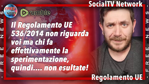 SocialTV Network: vi dico cosa penso del Regolamento UE 536/2014.