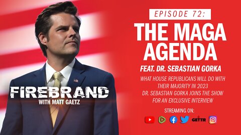 Episode 72 LIVE: The MAGA Agenda (feat. Dr. Sebastian Gorka) – Firebrand with Matt Gaetz