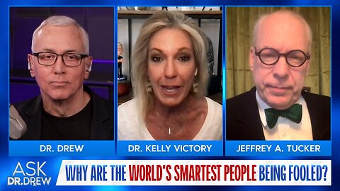 How Are The World's Smartest Being Fooled? Jeffrey A. Tucker w/ Dr. Kelly Victory – Ask Dr. Drew