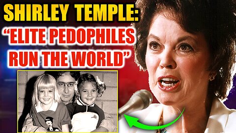 Shirley Temple: Elite Pedophiles Run The World