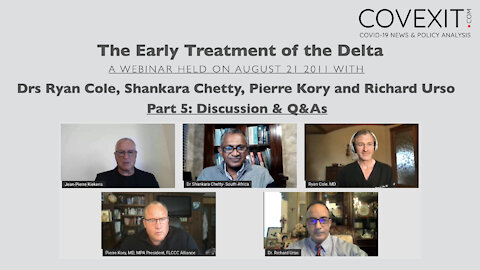The Treatment of the Delta Variant: Panel Discussion with Drs. Cole, Chetty, Kory & Urso