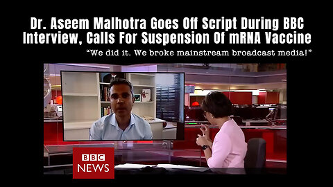 Dr. Aseem Malhotra Goes Off Script During BBC Interview, Calls For Suspension Of mRNA Vaccine
