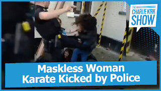 Maskless Woman Karate Kicked by Police