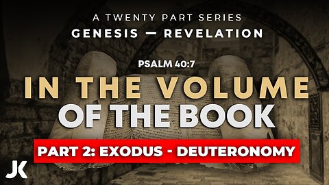 Part 2 - Exodus -Deuteronomy!!! THRU the BIBLE in 20 WEEKS!!!