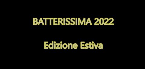 BATTERISSIMA 2022 - EDIZIONE ESTIVA