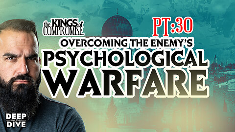 2 Kings 18-19 Kings of Compromise - Part 30: “Overcoming the Enemy’s Psychological Warfare"