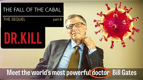 BILL GATES' & 'THE GATES FOUNDATION' "VACCINATION SCANDALS" THE SEQUEL TO 'THE FALL OF THE CABAL' 8