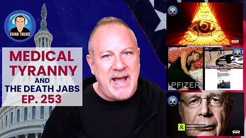 Medical Tyranny and the Death Jab - Ep. 253