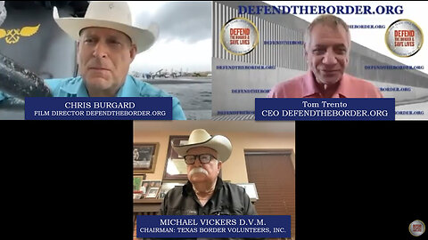 "BORDER CHAOS BY DESIGN" - Tom Trento with Chris Burgard & Border Rancher Dr. Michael Vickers