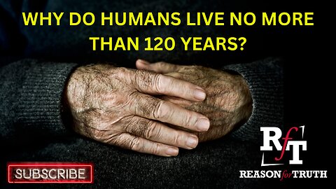 Why Do Humans Live No More Than 120 Years?