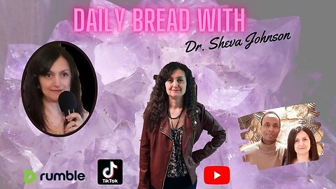 Daily Bread with Dr. Sheva Johnson