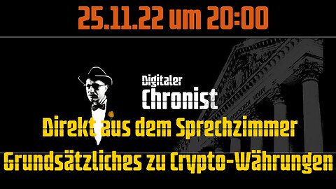 25.11.22 um 20:00 Direkt aus dem Sprechzimmer: Grundsätzliches zu Crypto-Währungen