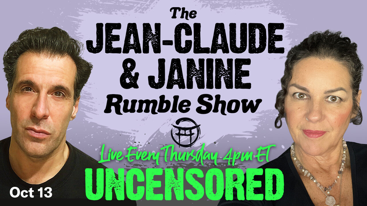 The Jean Claude Janine Rumble Show Free Live Hopefully Uncensored