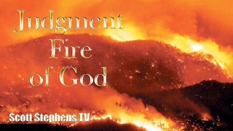 God is Just (Part 3 of 7) The Day of the Lord—Judgment Fire of God