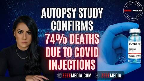 ZEROTIME: Autopsy Study Confirms 74% Deaths Due to COVID Injections