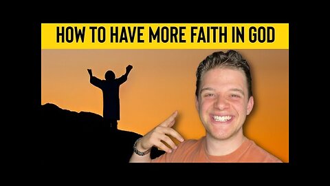 How To Have More Faith In God