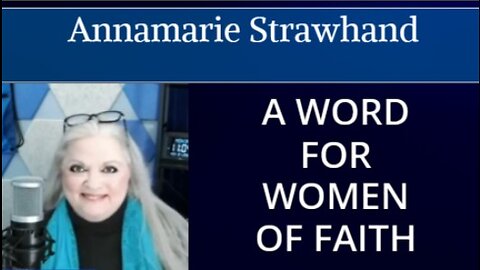 Annamarie Strawhand: A Word For Women Of Faith