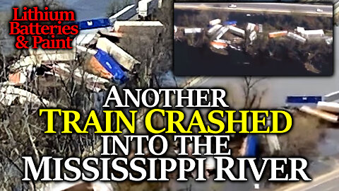 Huge Train Crash On Bridge Collapsing Into Mississippi River: Precarious Lithium Batteries & Paint