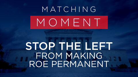 Stop the Left from Making Roe Permanent