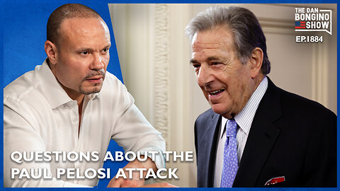 Questions Emerge About The Paul Pelosi Attack (Ep. 1884) - The Dan Bongino Show