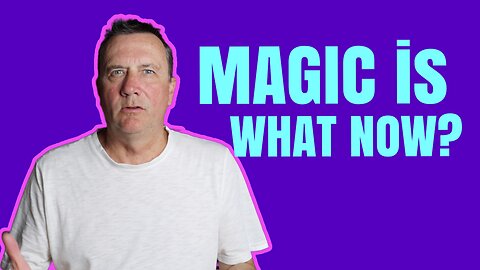 Magic is...?