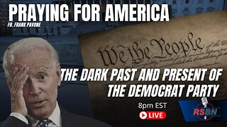 Praying for America | The Dark Past and Present of the Democrat Party 11/2/22