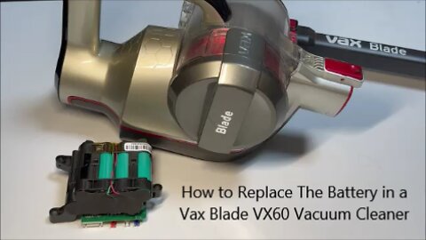 How to Replace The Battery in a Vax Blade VX60 Vacuum Cleaner