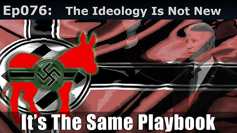 Episode 76: The Ideology Is Not New, Its The Same Playbook