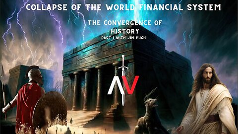 Collapse of the World Financial System: The Convergence of History with Jim Pugh