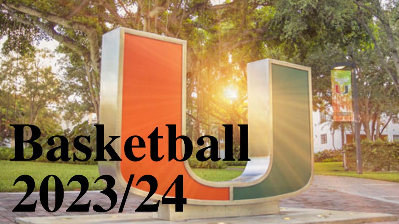 Univesrsity of Miami Basketball 2023/24 roster preview