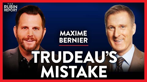 Signs That Justin Trudeau's Tactics Are Backfiring | Maxime Bernier | INTERNATIONAL | Rubin Report