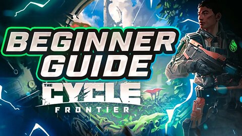 Ultimate Beginner Guide - The Cycle: Frontier Closed Beta 2