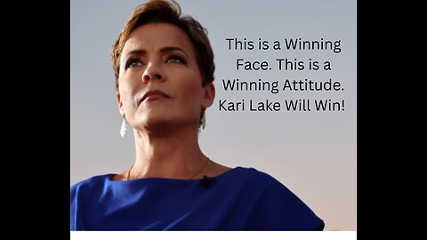 Kari Lake Will Win in the End. We have the Proof!