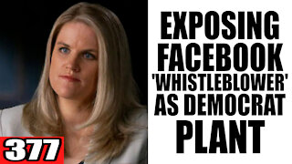 377. Exposing Facebook "Whistleblower" as Democrat Plant