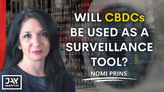 Central Bank Digital Currencies and the Surveillance State: Nomi Prins