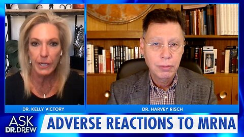 mRNA Adverse Reaction Data SUPPRESSED by CDC: Dr. Harvey Risch w/ Dr. Kelly Victory – Ask Dr. Drew