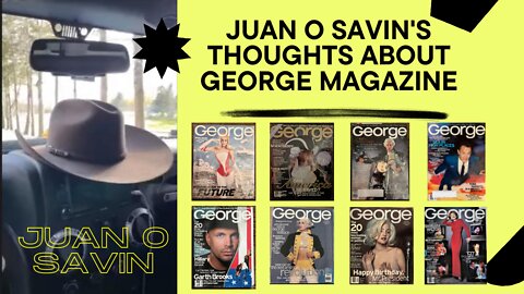 Juan O Savin shares his thoughts on George Magazine