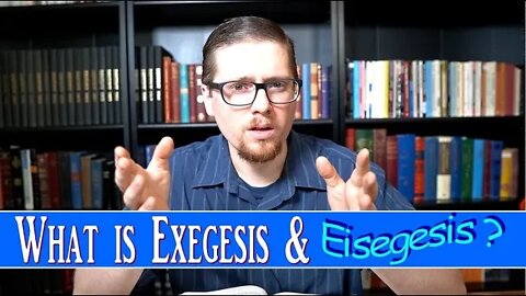 Exegesis & Eisegesis