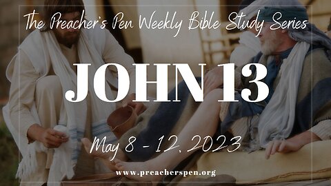 Bible Study Weekly Series - John 13 - Day #2
