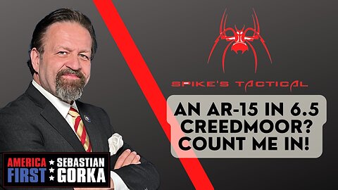 An AR-15 in 6.5 Creedmoor? Count me in! Nick Gough with Sebastian Gorka on AMERICA First