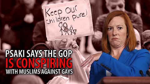 Jen Psaki Claims the GOP Has a 'Secret Alliance' With Muslims Against LGBT People
