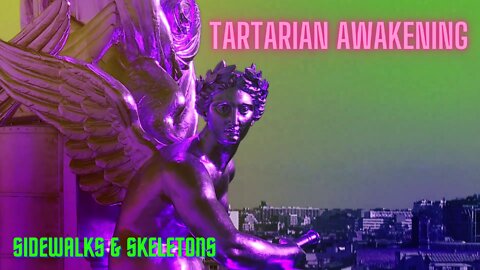 Tartarian Awakening - Sidewalks & Skeletons