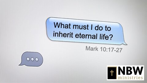 What Must I Do to Inherit Eternal LIfe?