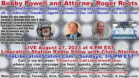 🔴 LIVE Aug 27, 2023 4 PM EST: Bobby Powell & Atty Roger Roots on Liberation Station Radio Show