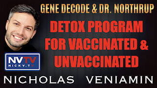 Gene Decode & Dr. Northrup Discusses Detox For Vaccinated & Unvaccinated with Nicholas Veniamin