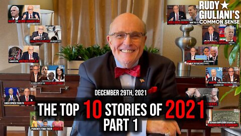 The Top 10 Stories of 2021: Part 1 | Rudy Giuliani | December 29th 2021 | Ep 200