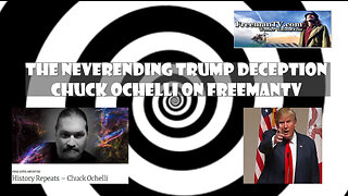 The Neverending Trump deception : Chuck Ochelli on FreemanTV !