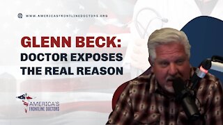 Glenn Beck: Doctor Exposes the Real reason...