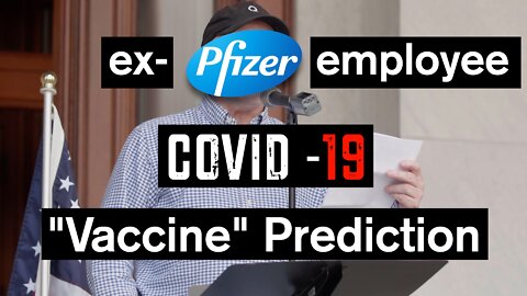ex-Pfizer employee 2020 Covid-19 "vaccine" prediction