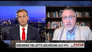 In Focus - Historian Dismantles Leftist Attempts to Cancel July 4th